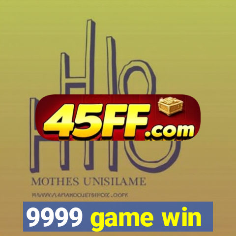 9999 game win